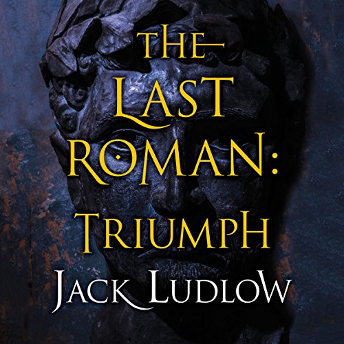 The Last Roman Triumph (The Last Roman Trilogy, Book 3) (Hörbuch