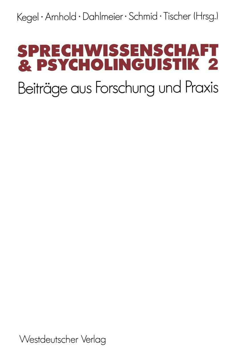Sprechwissenschaft und Psycholinguistik, Bd.2: Beiträge aus Forschung und Praxis