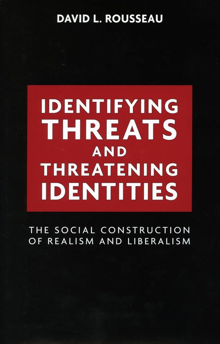 Buy Identifying Threats And Threatening Identities: The Social Construction of Realism And Liberalism — BookShops.in