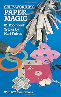 Self-Working Paper Magic: 81 Foolproof Tricks (Dover Magic Books)