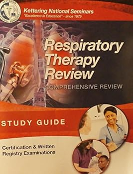 Paperback Kettering National Seminars Respiratory Therapy Review Comprehensive Review Study Guide Certification and Written Registry Examinations Book