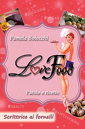 LoveFood: Scrittrice ai Fornelli LoveFood: Scrittrice ai Fornelli