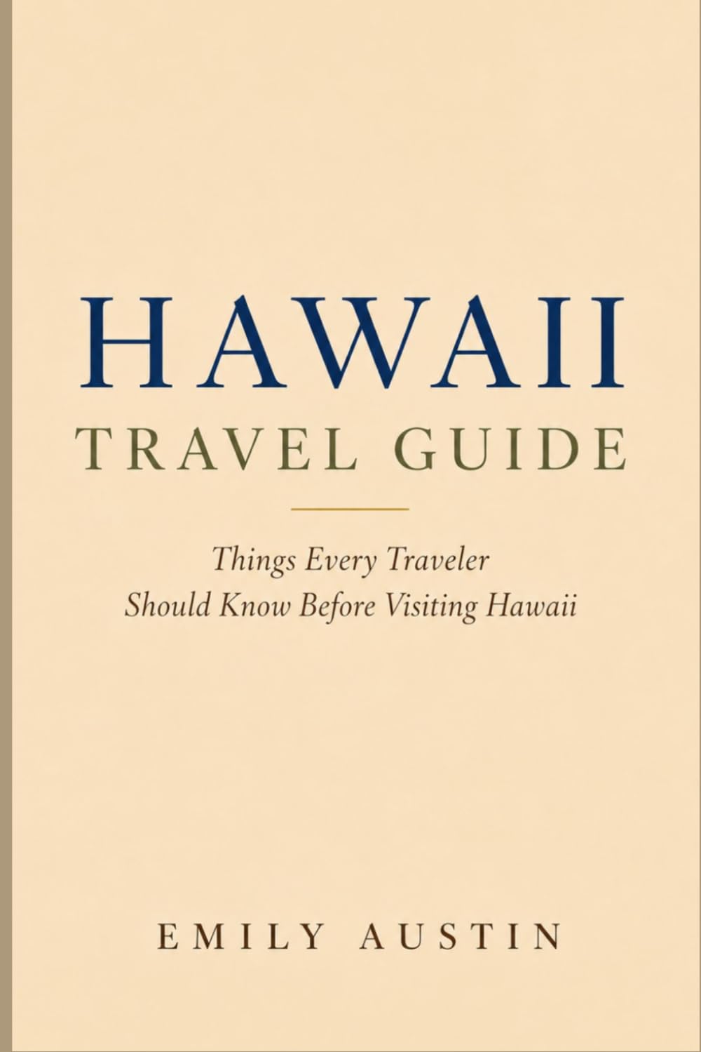 HAWAII TRAVEL PLANNER: Things Every Traveler Should Know Before Visiting Hawaii