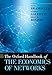 The Oxford Handbook of the Economics of Networks (Oxford Handbooks)