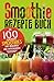 Smoothie Rezepte Buch: Die 100 leckersten Smoothies zum Abnehmen und Entschlacken (Gesund leben, Band 2)