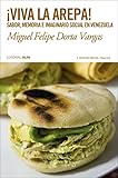 ¡Viva la arepa!: Sabor, memoria e imaginario social en Venezuela (Trópicos nº 111) (Spanish Edition)