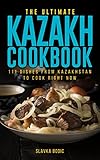The Ultimate Kazakh Cookbook: 111 Dishes From Kazakhstan To Cook Right Now (World Cuisines Book 48) (English Edition)