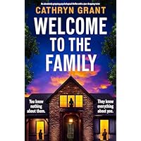 Welcome to the Family: An absolutely gripping psychological thriller with a jaw-dropping twist