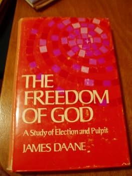 Paperback The freedom of God;: A study of election and pulpit Book