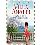Villa Amalfi: Wünsche unter azurblauem Himmel. Roman (Villa-Amalfi-Saga, Band 2)
