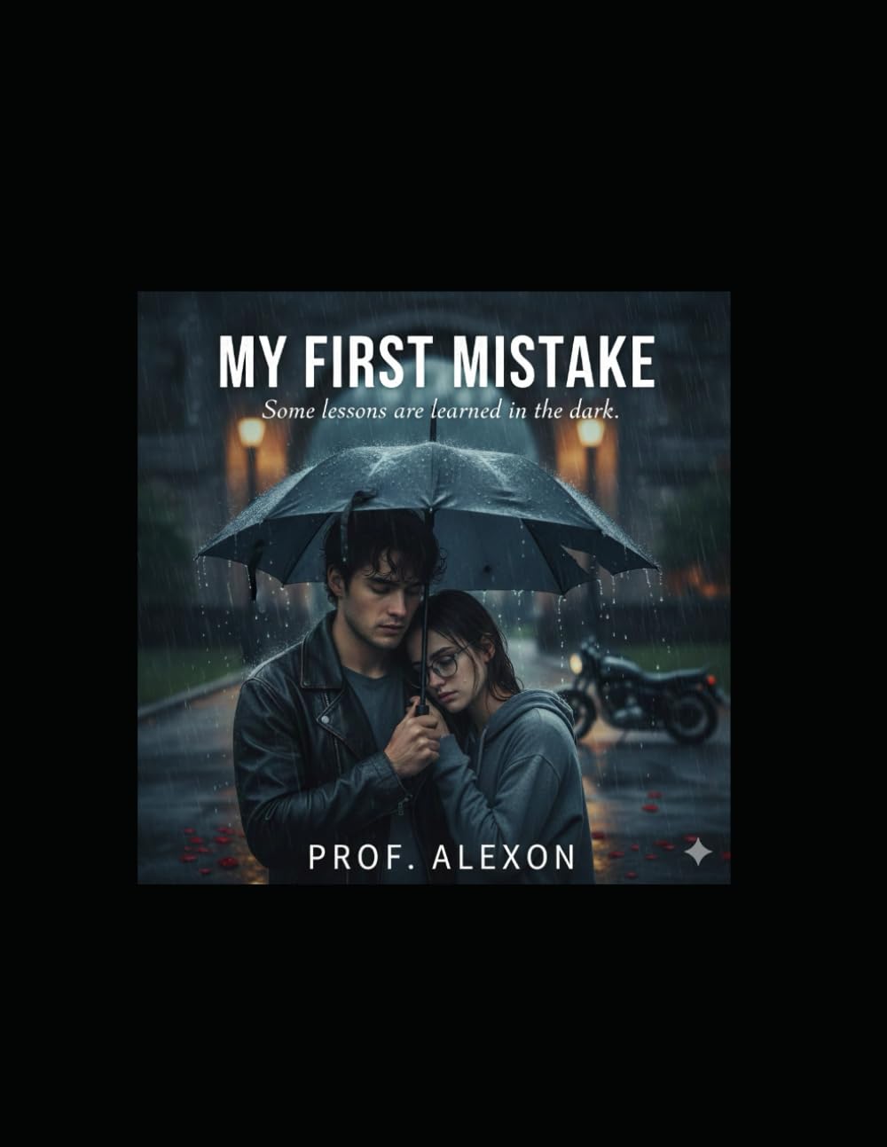 My First Mistake: Some lessons are learned in the dark