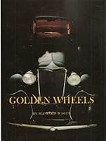 Golden Wheels: The Story of the Automobiles Made in Cleveland and Northeastern Ohio 1892-1932 0911704124 Book Cover