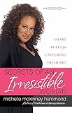 Secrets of an Irresistible Woman: Smart Rules for Capturing His Heart