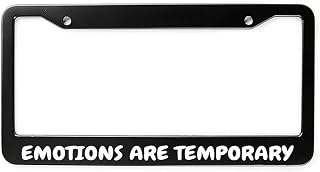 Emotions are Temporary License Plate Frame, Funny Car License Plate Holder, Car Accessory for Humor Lovers, Gift for New Drivers, Housewarming, Graduation, Novelty Vehicle Decor