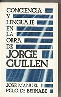 Conciencia y lenguaje en la obra de Jorge Guillén (Alfar ; 24) 8427603991 Book Cover