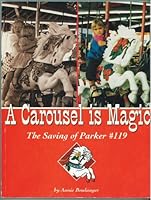 A Carousel Is Magic : The Saving of Parker #119 0969992904 Book Cover