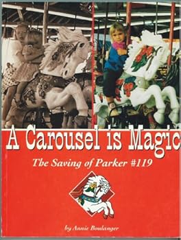 Paperback A Carousel Is Magic : The Saving of Parker #119 Book