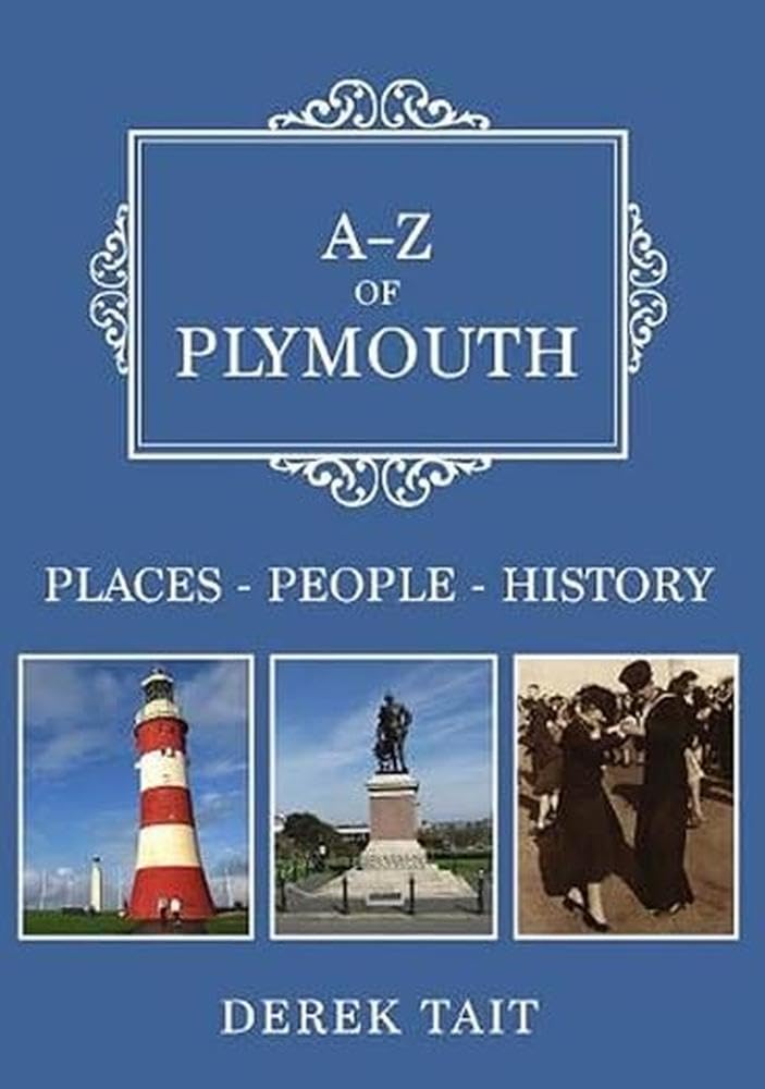 A-Z of Plymouth: Places-People-History