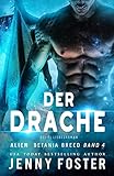 Alien – Der Drache: Sci-Fi Liebesroman (Betania Breed 4) - Jenny Foster 