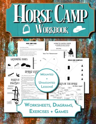 The Horse Camp Workbook: Riding Lessons, Horseback Challenges, Unmounted Games, Horse Worksheets and Equine Knowledge