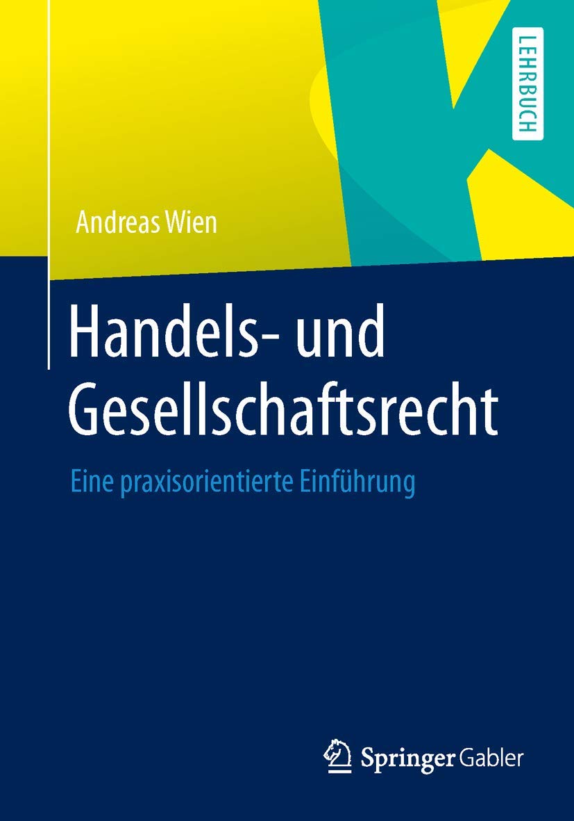 Handels- und Gesellschaftsrecht: Eine praxisorientierte Einführung (German Edition)