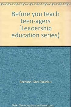 Unknown Binding Before you teach teen-agers (Leadership education series) Book