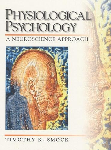 Physiological Psychology: A Neuroscience Approach