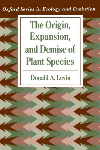 The Origin, Expansion, and Demise of Plant Species (Oxford Series in Ecology and Evolution)
