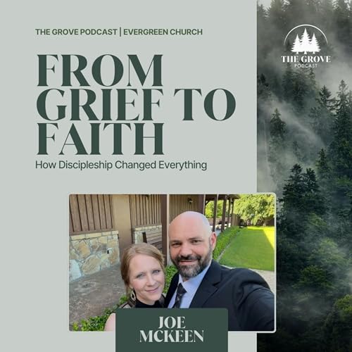 031: From Grief to Faith: How Discipleship Changed Everything