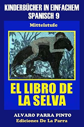 Kinderbücher in einfachem Spanisch Band 9: El Libro de La Selva (Spanish Edition)