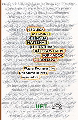 Pesquisa e ensino de língua materna e literatura: diálogos entre formador e professor