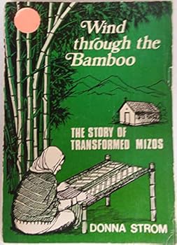 Paperback Wind Through the bamboo: The Story of the Transformed Mizos Book