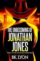 The Unbecoming of Jonathan Jones 1518849571 Book Cover