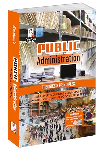Image of Spectrum Public Administration Theories & Principles UPSC Civil Services Exam State Administrative Exams UGC-NET / JRF SET 2025 Edition