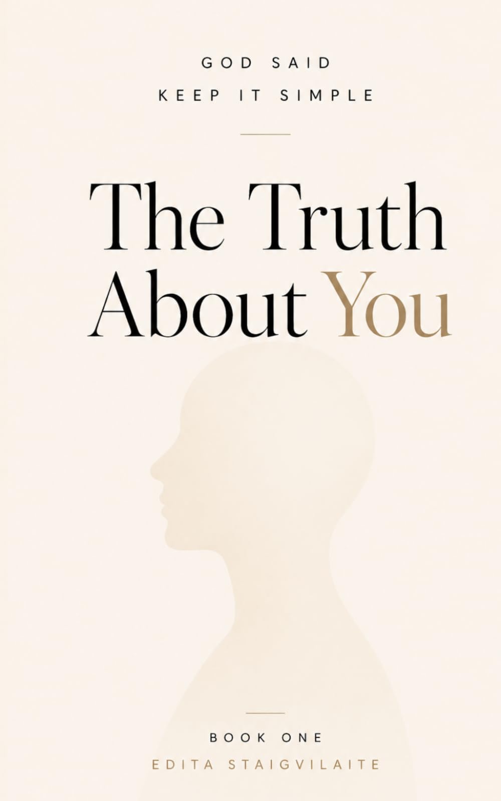 The Truth About You: God Said Keep It Simple