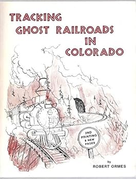 Paperback Tracking Ghost Railroads in Colorado Book