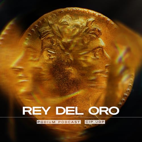 REY DEL ORO: La Historia de Harold Vilches Podcast Por Podium Podcast Chile arte de portada