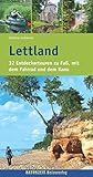 Lettland: 32 Entdeckertouren zu Fuß, mit dem Fahrrad und dem Kanu (Naturzeit aktiv) - Stefanie Holtkamp 