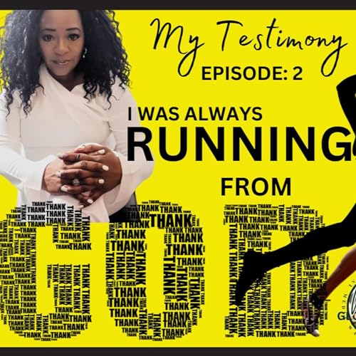I Was Always Running from God - Episode 2