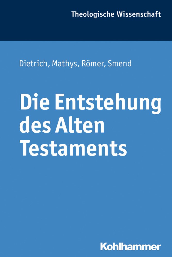 Die Entstehung des Alten Testaments (Theologische Wissenschaft: Sammelwerk für Studium und Beruf, 1, Band 1)