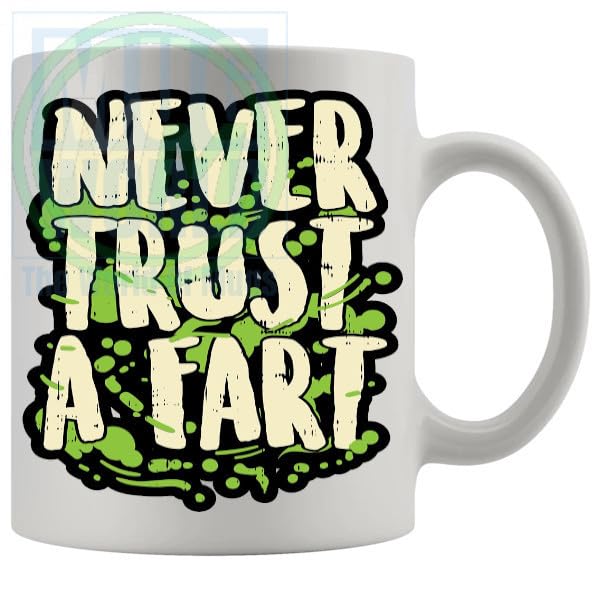 Never Trust a Fart 11oz Ceramic Mug Christmas Birthday Mothersday Fathersday Funny Novelty Handmade Gift