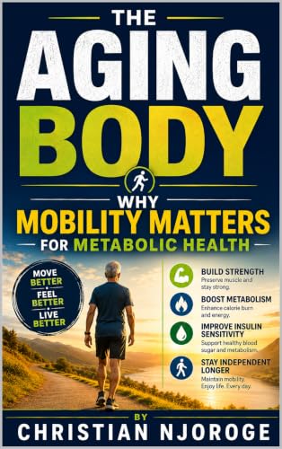 The Aging Body: Why Mobility Matters for Metabolic Health.
