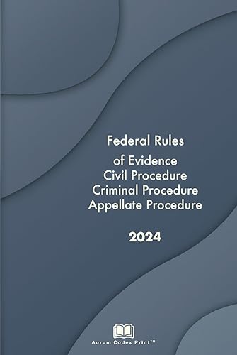 Federal Rules of Evidence, Civil Procedure, Criminal Procedure and Appellate Procedure 2024