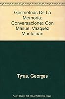 Geometrias de la memoria: conversaciones con Manuel Vazquez Montalban 8495756013 Book Cover