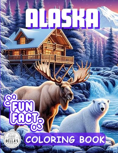 Alaska Wildlife and Culture Coloring Book: Explore Animals and Fun Facts with Realistic Art for All Ages (Bella's Coloring Book)