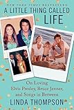 priscilla presley 2019 age  A Little Thing Called Life: On Loving Elvis Presley, Bruce Jenner, and Songs in Between