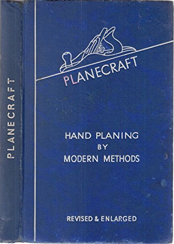 Planecraft: Hand Planing By Modern Methods B0000CJ2SH Book Cover