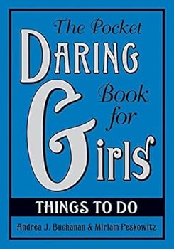 The Pocket Daring Book for Girls: Things to Do by Andrea J. Buchanan (2008-05-06)
