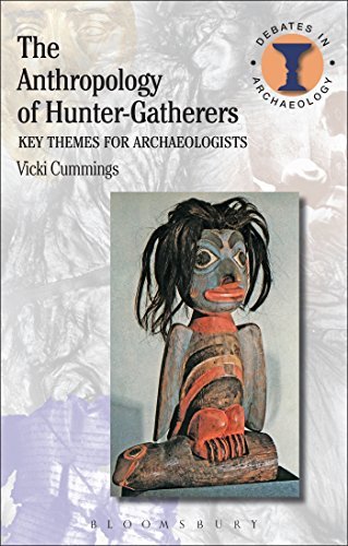By Vicki Cummings The Anthropology of Hunter-Gatherers: Key Themes for