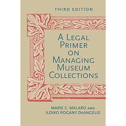 A Legal Primer on Managing Museum Collections, Third Edition Cover